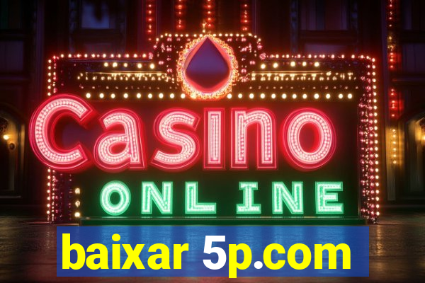 baixar 5p.com